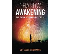 Shadow Awakening: The Dawn of Human Potential