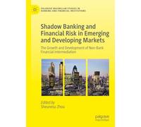 Shadow Banking and Financial Risk in Emerging and Developing Markets: The Growth and Development of Non-Bank Financial Intermediation