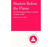 Shadow Before the Flame: The Hindenburg Disaster and the Prelude to War