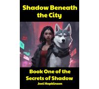 Shadow Beneath the City: Book One of the Secrets of Shadow: 1