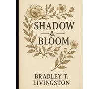 Shadow & Bloom™