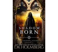 Shadow Born: Volume 3 (The Shadow Accords)