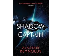 Shadow Captain: by Alastair Reynolds (Revenger)