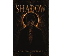 SHADOW: Celestial Nightmare (THE VEIL SAGA)