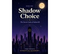 Shadow Choice: The Secret Code of Solmerith (The Keeper Chronicles)