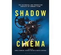 Shadow Cinema: The Historical and Production Contexts of Unmade Films