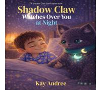 Shadow Claw Watches Over You at Night (The Shadow Claw Calm Series)