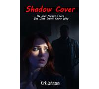 Shadow Cover: He was always there. She didn't know why.
