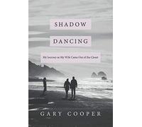 SHADOW DANCING: My Journey as My Wife Came Out of the Closet