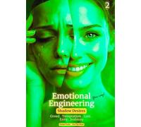 Shadow Desires: Greed . Temptation . Lust . Envy . Jealousy (Emotional Engineering - Your way!)