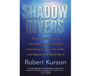 Shadow Divers: The True Adventure of Two Americans Who Risked Everything