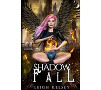 Shadow Fall: Part One: 5 (Kissed by Brimstone)