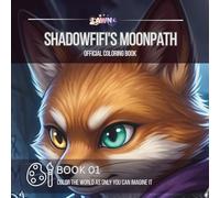 Shadow Fifi’s Moon Path Coloring Book Part of the LAWNA Shadow Souls Coloring Collection: A Coloring Adventure from the LAWNA Universe