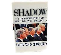 Shadow: Five Presidents and the Legacy of Watergate