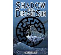 Shadow From A Distant Sun: Volume 1 ((Book 2 of the An'Tsari Trilogy - Revised and updated 2018))