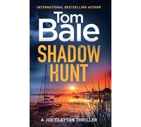 Shadow Hunt: A heart-pounding thriller series from Tom Bale for 2026 (A Joe Clayton Thriller, 1)