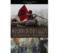 Shadow in the Valley: The Battle of Chickamauga