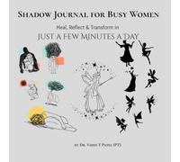 Shadow Journal for Busy Women: Heal, Reflect & Transform in Just a Few Minutes a Day