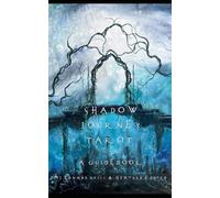 Shadow Journey Tarot: A Tarot Guidebook