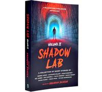 Shadow Lab, Volume Two: A Blackstone Publishing Anthology: 2 (Shadow Lab Anthologies)