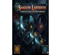 Shadow Labyrinth Complete Guide and Walkthrough :Tips, Tricks, Strategies, Secrets and everything you need to know before playing