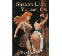 Shadow Lane Volume 4: The Chronicles of Random Point, Spanking, Sex, B&D and Anal Eroticism in a Small New England Village