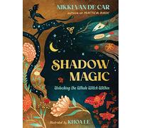 Shadow Magic: Unlocking the Whole Witch Within