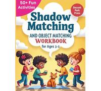 Shadow Matching and Object Matching Workbook for Kids Ages 3-6: Fun Preschool Learning Activities with Shadow Matching, Object Matching, Visual Thinking and Brain Games for Toddlers, Boys & Girls
