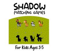 Shadow Matching Games for Kids Ages 3-5: Brain Puzzle Activity Book to Build Observation Skills and Sharp Mind by Finding Corresponding Image of Different Objects. (Volume 1)