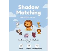 Shadow Matching Workbook for Preschoolers: Fun & Easy Shadow Puzzles for Ages 3-4 | Develop Visual Skills & Focus | Volume 1 (Little Minds Shadow Matching Series)