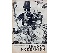 Shadow Modernism: Photography, Writing, and Space in Shanghai, 1925-1937