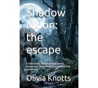 Shadow Moon: The Escape: A Tudor Gothic Romance full of Secrets, Danger, and the Forbidden Love between two Cursed Souls.