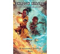 Shadow Ninjas, The Secrets of Ice and Fire: A Decodable Chapter Book for Kids in Grades 2, 3, 4, and 5: 15 (The Science of Reading Decodable Books)