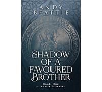 Shadow of a Favoured Brother: Book One in The Life of Samuel