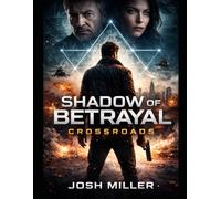 SHADOW OF BETRAYAL: CROSSROADS (Daniel Cross triology)