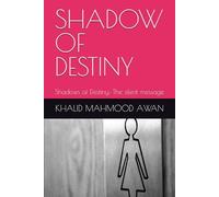 SHADOW OF DESTINY: Shadows of Destiny: The silent message