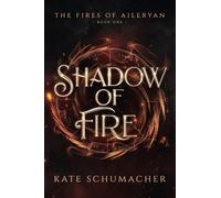Shadow of Fire: The Fires of Aileryan: 1