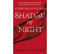 Shadow of Night: Deborah Harkness (All Souls, 2)