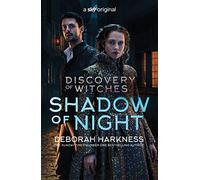 Shadow of Night: The second unputdownable book in the spellbinding All Souls series
