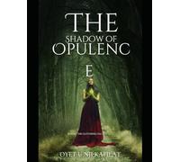 Shadow Of Opulence: Behind The Glittering Facade (The Riches and ruin series)
