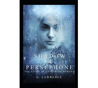 Shadow of Persephone: 1 (The Story of Catherine Howard)