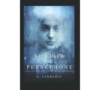 Shadow of Persephone (The Story of Catherine Howard)