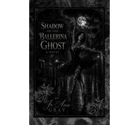 Shadow Of The Ballerina Ghost A Novel