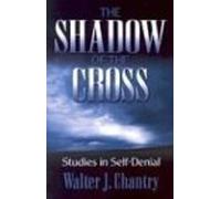 Shadow of the Cross: Studies in Self-denial