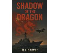 Shadow of the Dragon (high-stakes military strategy, intelligence operations, and global power dynamics.)