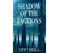 Shadow of The Factions (Nelson Newman: First Contact Trilogy)
