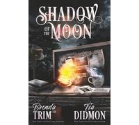 Shadow of the Moon: Paranormal Women's Fiction: Supernatural Midlife Moonlighter: 34 (Shrouded Nation)