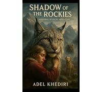 Shadow of the Rockies: A Natural Wildlife Adventure "Echoes of Luna’s Promise"