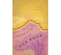 Shadow of the Silk Road: (Vintage Voyages) (Vintage Voyages)