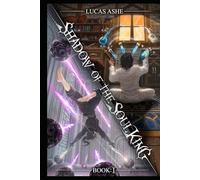 Shadow of the Soul King 1: A Symbiotic Advancement LitRPG